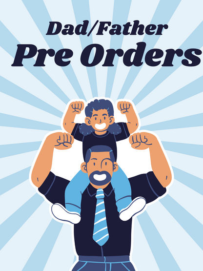 Dad/Father Pre Order